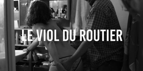 LE VIOL DU ROUTIER